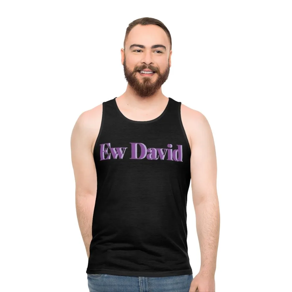 "Ew David!" Schitt's Creek Unisex Tank Top 2