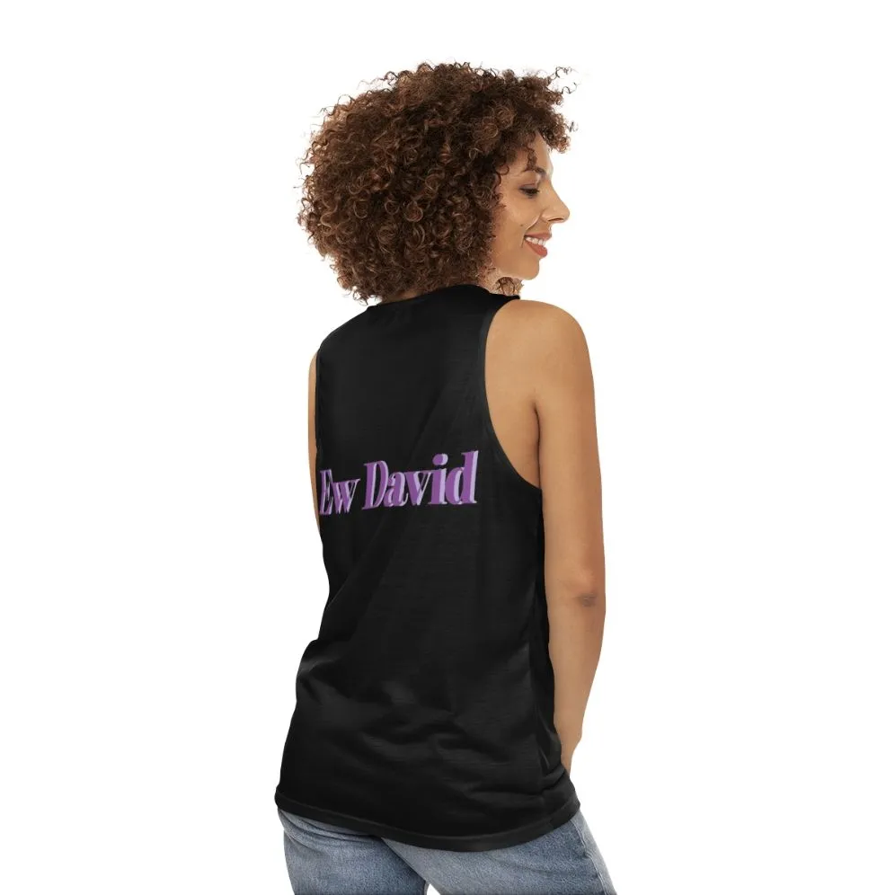 "Ew David!" Schitt's Creek Unisex Tank Top 2