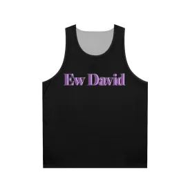 "Ew David!" Schitt's Creek Unisex Tank Top 2